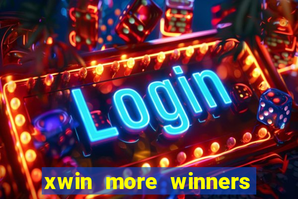 xwin more winners more fun